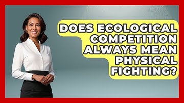Does Ecological Competition Always Mean Physical Fighting? - Explaining Ecology