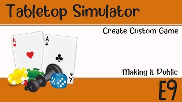Tabletop Simulator - Ep 9 - Making it Public