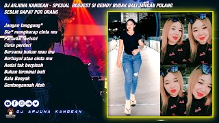 DJ ARJUNA KANGEAN - PENCINTA BERDURI SPESIAL SIGEMOY BUDAK BALI JANGAN PULANG SEBLM DAPAT PCR ORANG