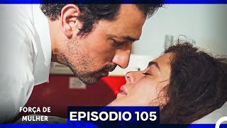 Força de Mulher Episodio 105 (Dublagem em Português)
