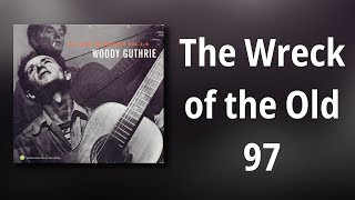 Woody Guthrie // The Wreck of the Old 97