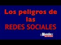 Los peligros de las redes sociales