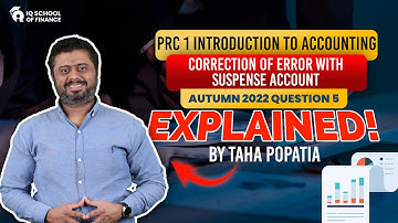 PRC 1 | Spring 2022 Q5 – Correction of Errors with Suspense Account | By Sir Taha Popatia
