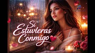 SI ESTUVIERAS CONMIGO 💔 | Balada Romántica Viral 2026 | Canción Triste Que Hará Llorar