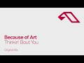 Because of Art - Thinkin' Bout You