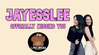 Jayesslee - Officially Missing You [Lyrics]