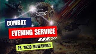 Day 4 | Combat Evening Service | Pr Yazid Muwanguzi | 06 06 2024