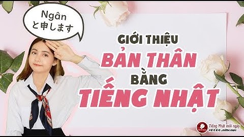 GIỚI THIỆU BẢN THÂN BẰNG TIẾNG NHẬT