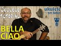 BELLA CIAO (reupload) - Ukulele leicht gemacht (Tutorial für Anfänger und Fortgeschr. auf Deutsch)