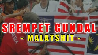 Serempet gundal - malayshit (diss malaysia)