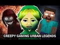 7game urban legends that will creep you out