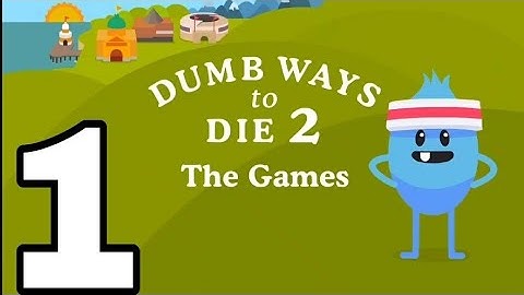 Dumb Ways to Die 2 - Gameplay Walkthrough Part 1 - (iOS, Android)