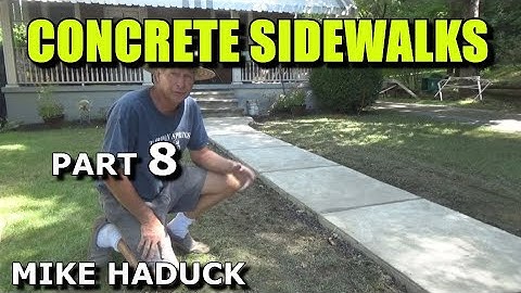 CONCRETE SIDEWALKS  (part 8) Mike Haduck