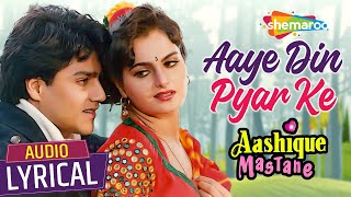 Aaye Din Pyar Ke (Audio Lyrical) | Aashique Mastane | Abhishek Kapoor, Ayesha Jhulka | Udit Narayan