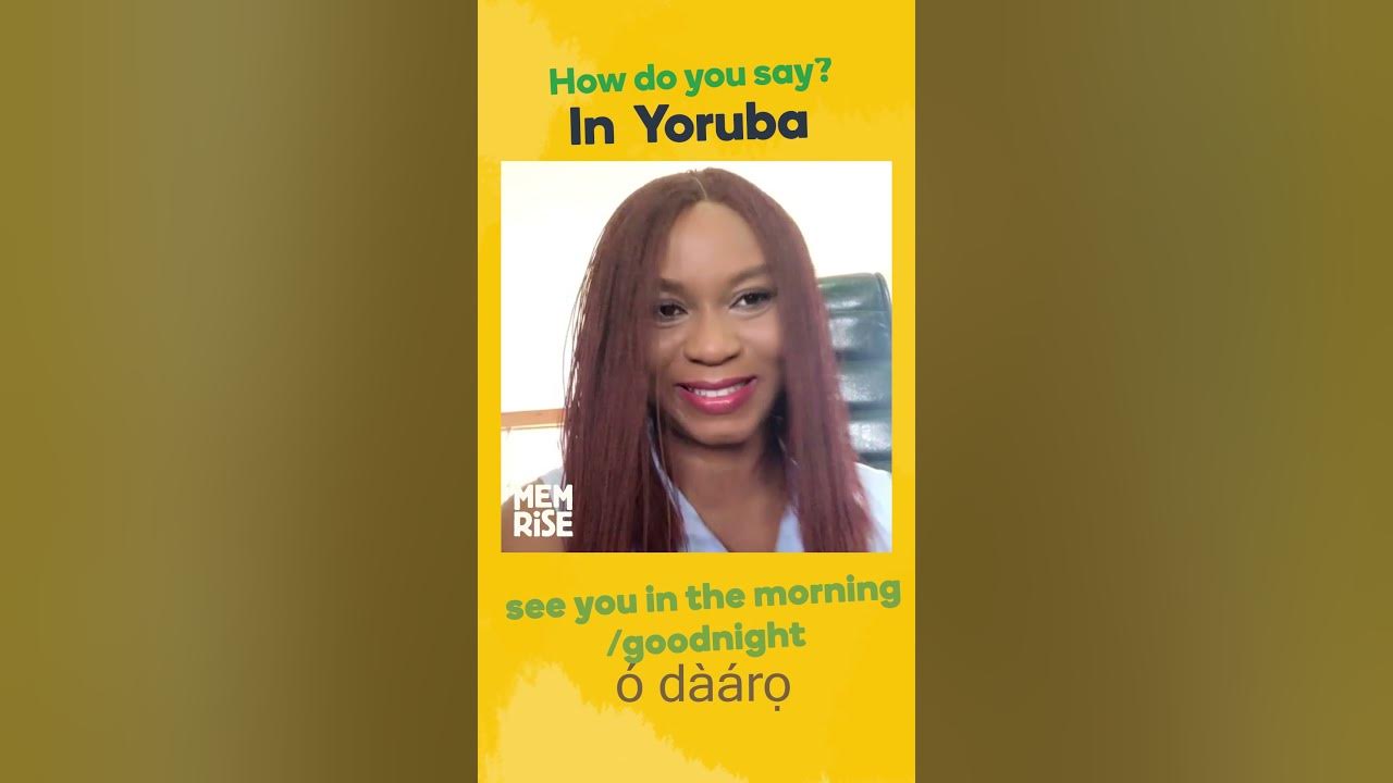 how-to-say-see-you-in-the-morning-goodnight-in-yoruba-learn-yoruba
