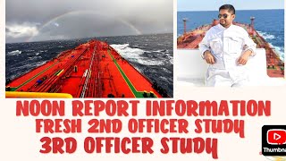 NOON REPORT INFORMATION  FOR 2ND OFFICER JOB.WHAT ARE THE NOON REPORT.3RD OFFICER STUDY. Information