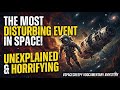 The Most Disturbing Event in space………. Hindi me…….