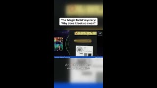 The 'Magic Bullet' mystery: Why does it look so clean?