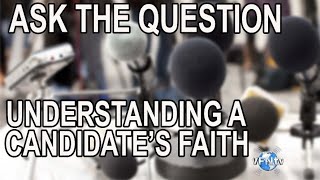 Ask the Question” Stephen Mansfield’s New Book & Importance of Understanding a Candidate's Faith