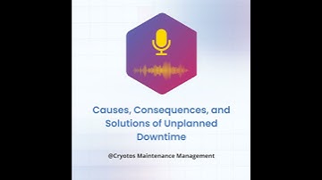 Causes, Consequences, and Solutions of Unplanned Downtime
