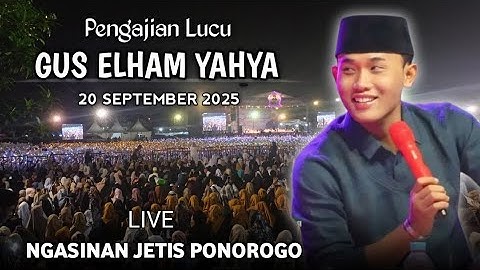 🔴 LIVE PENGAJIAN LUCU || GUS ELHAM YAHYA TERBARU 20 SEPTEMBER 2025 || DI JETIS PONOROGO