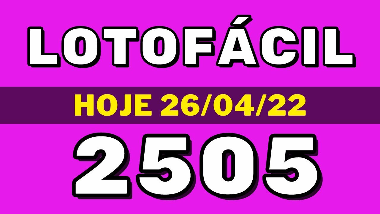 Lotofácil 2505 – resultado da lotofácil de hoje concurso 2505 (26-04-22)