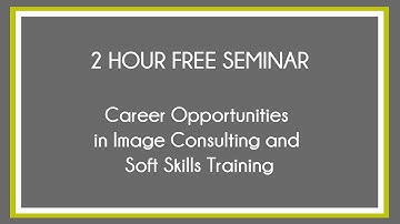 Free Seminar on Career Opportunities in Image Consulting and Soft Skills Training
