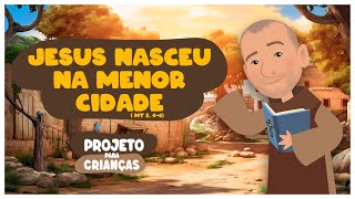 Jesus nasceu na menor cidade (Mt 2, 4-6) | Projeto para crianças | #13