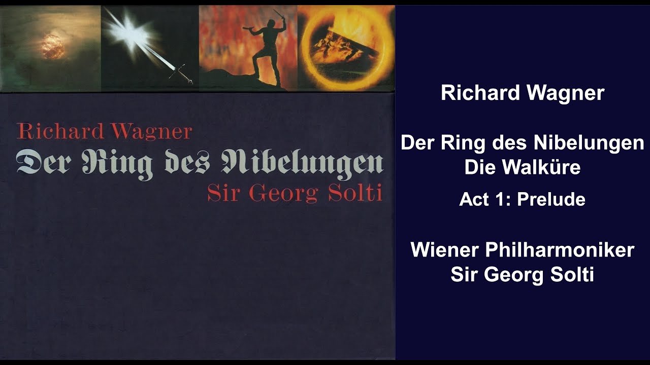 Richard Wagner: Der Ring des Nibelungen - Die Walküre - Act 1: Prelude - Sir  Georg Solti - YouTube