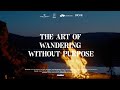 The art of wandering without purpose