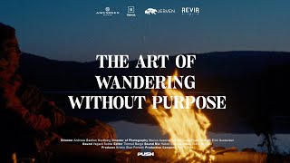 The Art Of Wandering Without Purpose
