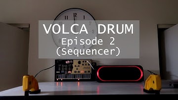 Volca Drum: Episode 2 (Sequencer)