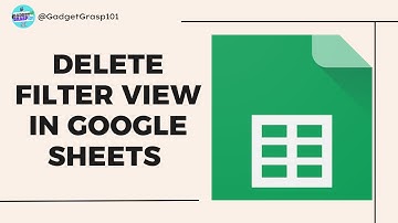 How To Delete Filter View In Google Sheets | Full Guide to Deleting Filter Views in Sheets