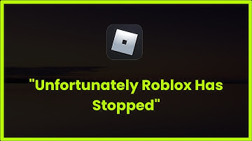 Unfortunately Roblox Has Stopped Error Android & Ios - 2023