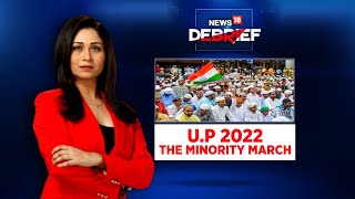 Uttar Pradesh Election 2022: The Minority March | UP Election 2022 | News18 Debrief | CNN News18