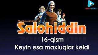 Салохиддин 16 кисм
Salohiddin 16 qism
(Кейин эса махлуклар келди)
(Keyin esa maxluqlar keldi)