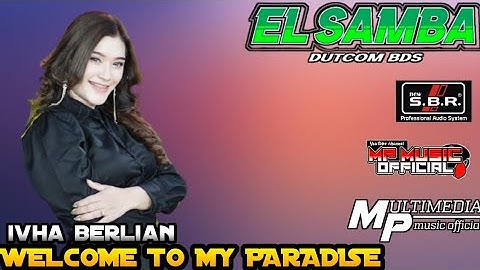 WELCOME TO MY PARADISE // IVHA BERLIAN //ELSAMBA LIVE DUKUH COVER DANGDUT KOPLO JARANAN TERBARU 2024
