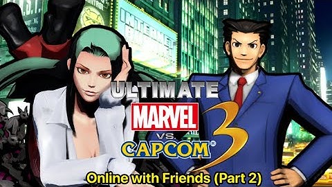Ultimate Marvel VS Capcom 3: Online with Friends (Part 2)