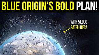 51,600 Satellites?! Blue Origin’s Bold AI Plan Revealed!