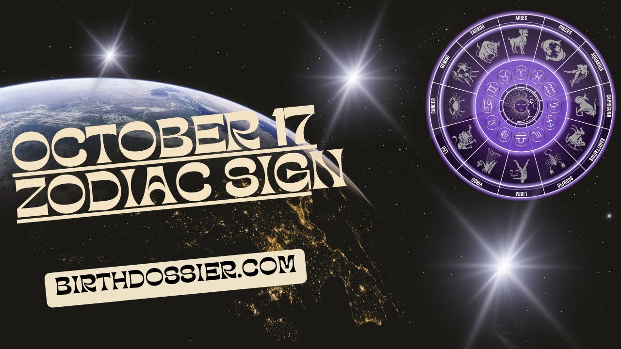 October 17 Zodiac Sign Revealing the Personality Traits and