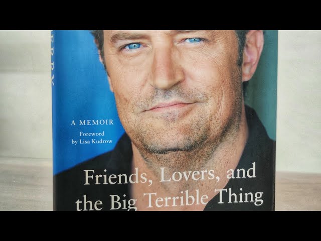 Friends, Lovers, and the Big Terrible Thing by Matthew Perry