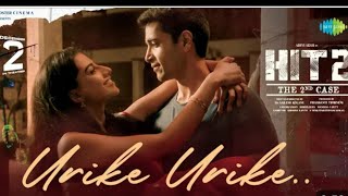 Urike Urike - song | Hit2 | Adavi Sesh | Meenakshi | MM Sreelekha | Sid Sriram