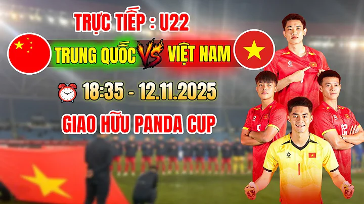 🔴TRỰC TIẾP | U22 VIỆT NAM vs U22 TRUNG QUỐC | Panda Cup 2025  lúc 18h35 hôm nay!