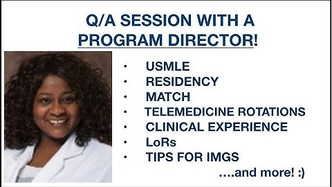 Q/A Session w a Program Director: USMLE, Match, Telehealth Rotations, LoRs, Research for IMG & more