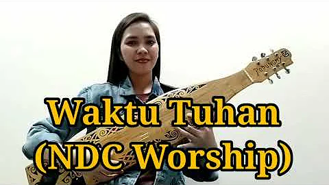 Waktu Tuhan (Sape Dayak Cover) NDC Worship | Pingkan Podung