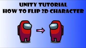 Unity Tutorial - How To Flip 2D Character Left And Right(Among Us)