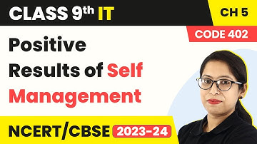 Positive Results of Self Management | Class 9 Information Technology Chapter 5 (Code 402)