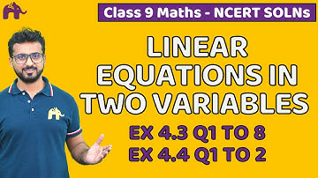 Linear Equations In Two Variables | Class 9 Maths | NCERT Solutions | Chapter 4 | Ex 4.3, 4.4