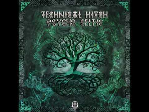 TECHNICAL HITCH  Psycho Celtic Original Mix