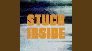 Stuck Inside
